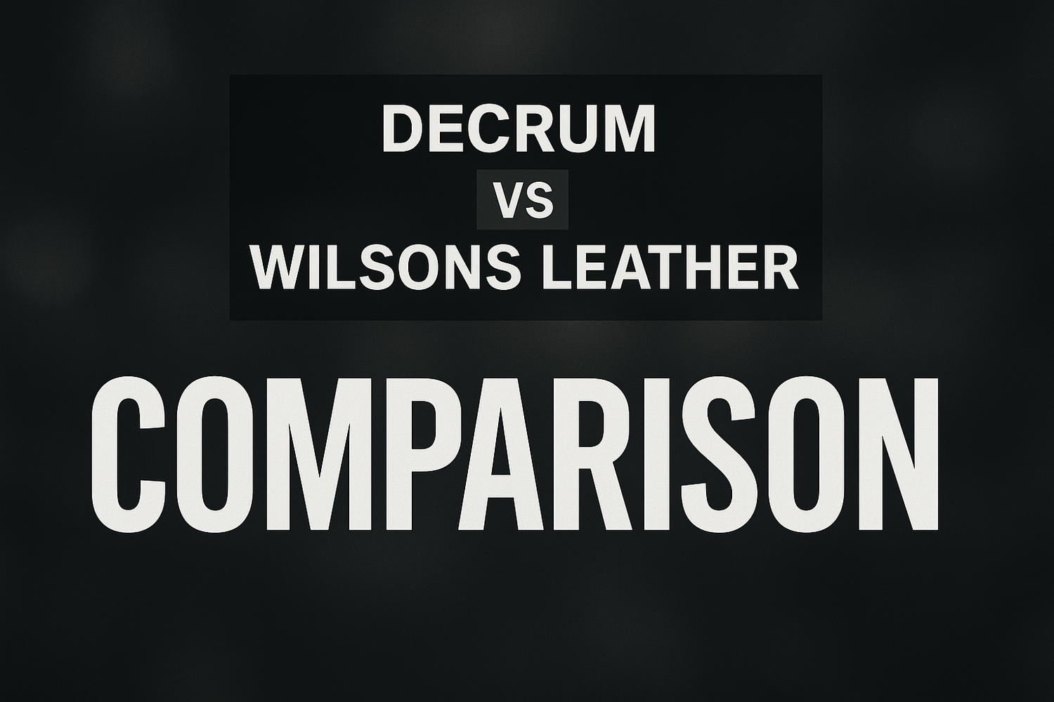 Decrum vs. Wilsons Leather: Which Leather Jacket Brand Should You Buy?